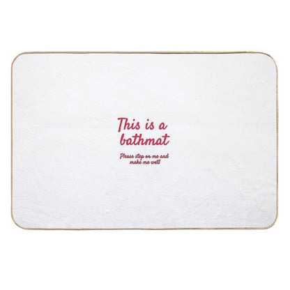 Bathmat... for Bathmat Purposes  Stain-Proof Bath Mat