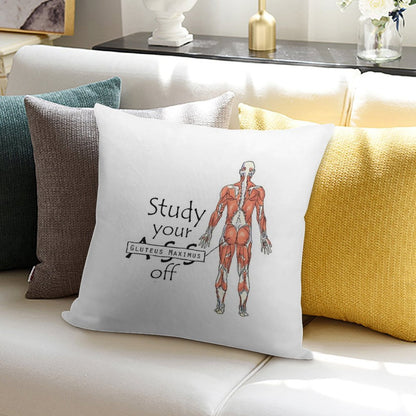 Study Your Gluteus Maximus Off Soft Luxury Feel Throw Pillow
