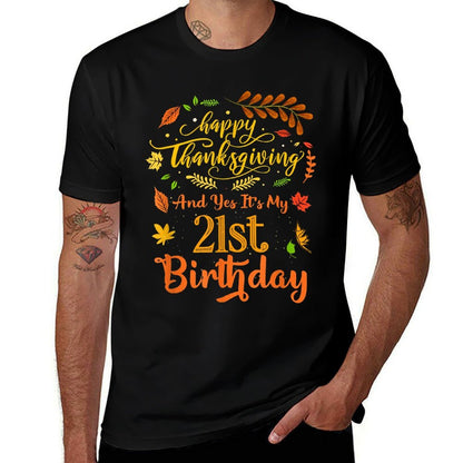 Happy Thanksgiving And Yes It's My 21st Birthday Bday  Graphic-printed T-Shirt