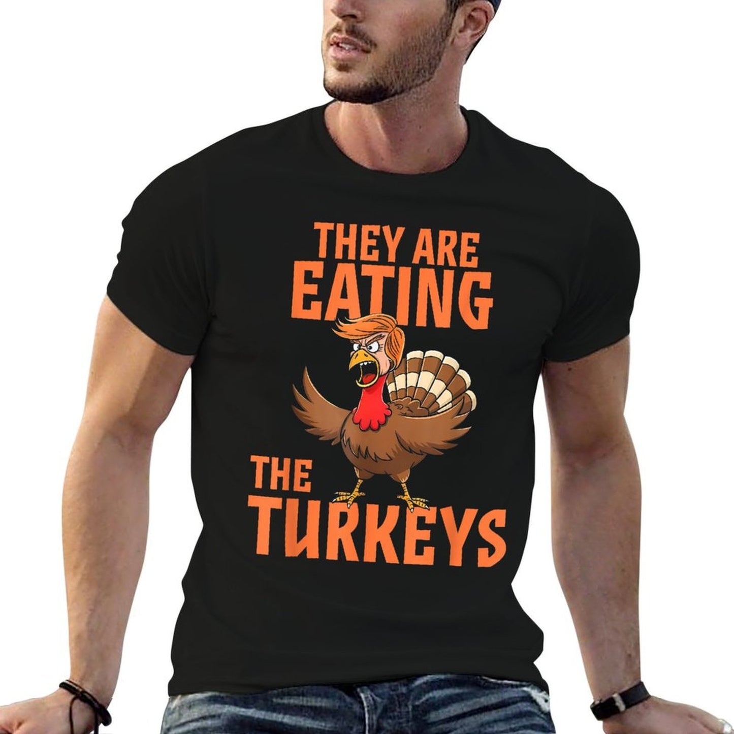 They Are Eating Turkey Funny Donald Trump Thanksgiving  Quick-drying T-Shirt