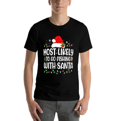 Most Likely to Go Fishing with Santa Funny Christmas Family  Quick-drying T-Shirt