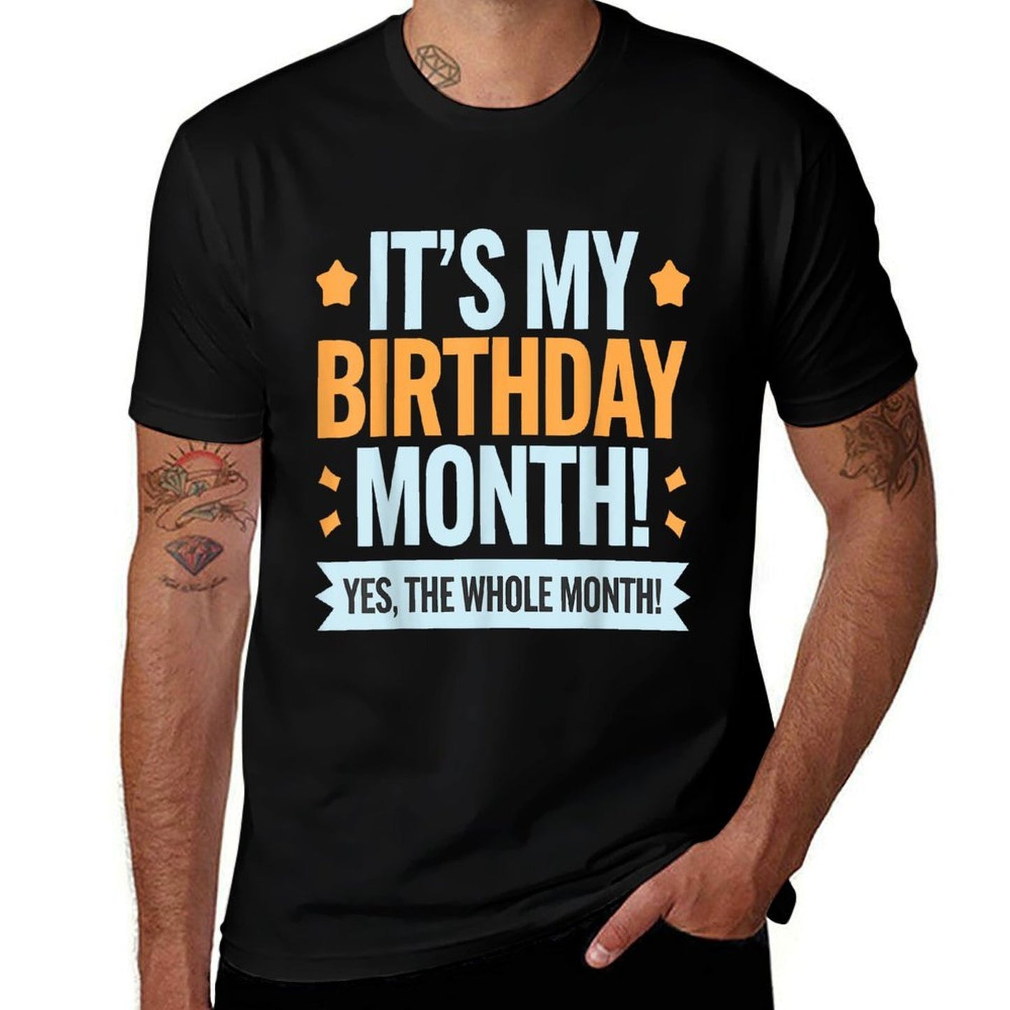 It’s My Birthday Month Funny Yes The Whole Month Birthday  Durable T-Shirt