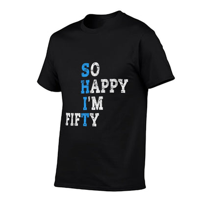 So Happy I'm Fifty Sarcastic 50 Year Old Funny 50th Birthday  Moisture-wicking T-Shirt