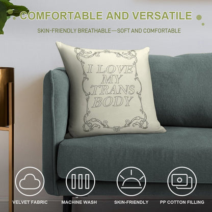 I Love My Trans Body Soft Decorative Cover Throw Pillow