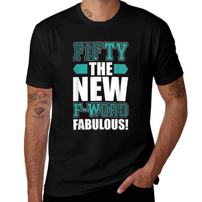 Fifty The New F-Word Fabulous 50th Birthday  Summer-ready Fabric T-Shirt