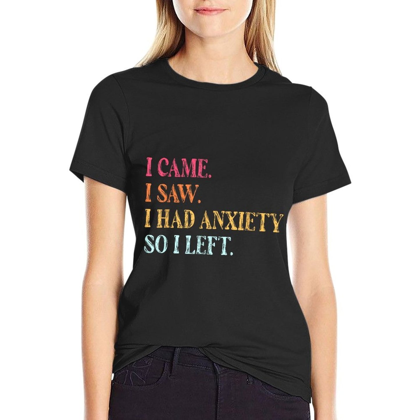 I Came I Saw I Had Anxiety So I Left Funny Saying Gifts  Relaxed-fit T-Shirt