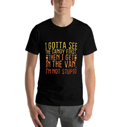 I Gotta See The Candy First. I&#39;m Not Stupid  Creepy Adult  Soft T-Shirt