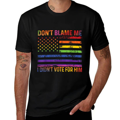 Dont Blame Me I Didnt Vote For Him Rainbow LGBT  Breathable T-Shirt