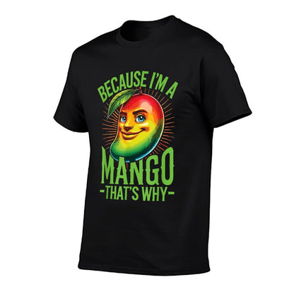 Mango Meme Fruit Lover Fruit Mango Im A Mango  Quick-drying T-Shirt