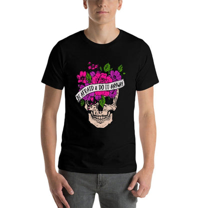 Be Afraid And Do It Anyway Floral Skull Goth Tattoo Style  High-quality Stitching T-Shirt