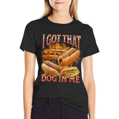 I Got That Dog In Me Funny Hot Dog Glizzy Meme Bootleg Men Women  Stretchy T-Shirt