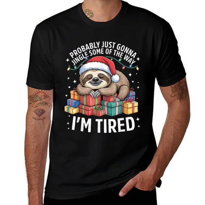 Probably Just Gonna Jingle Some of The Way Im Tired Sloth  Stretchy T-Shirt