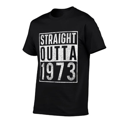 Straight Outta 1973 Year Of Birth Birthday  Classic T-Shirt