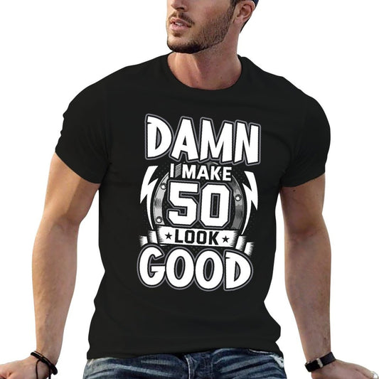 Damn I Make 50 Look Good 50th Birthday  Graphic-printed T-Shirt