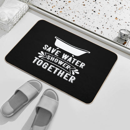 Save Water Shower Together  Fade-Resistant Bath Mat