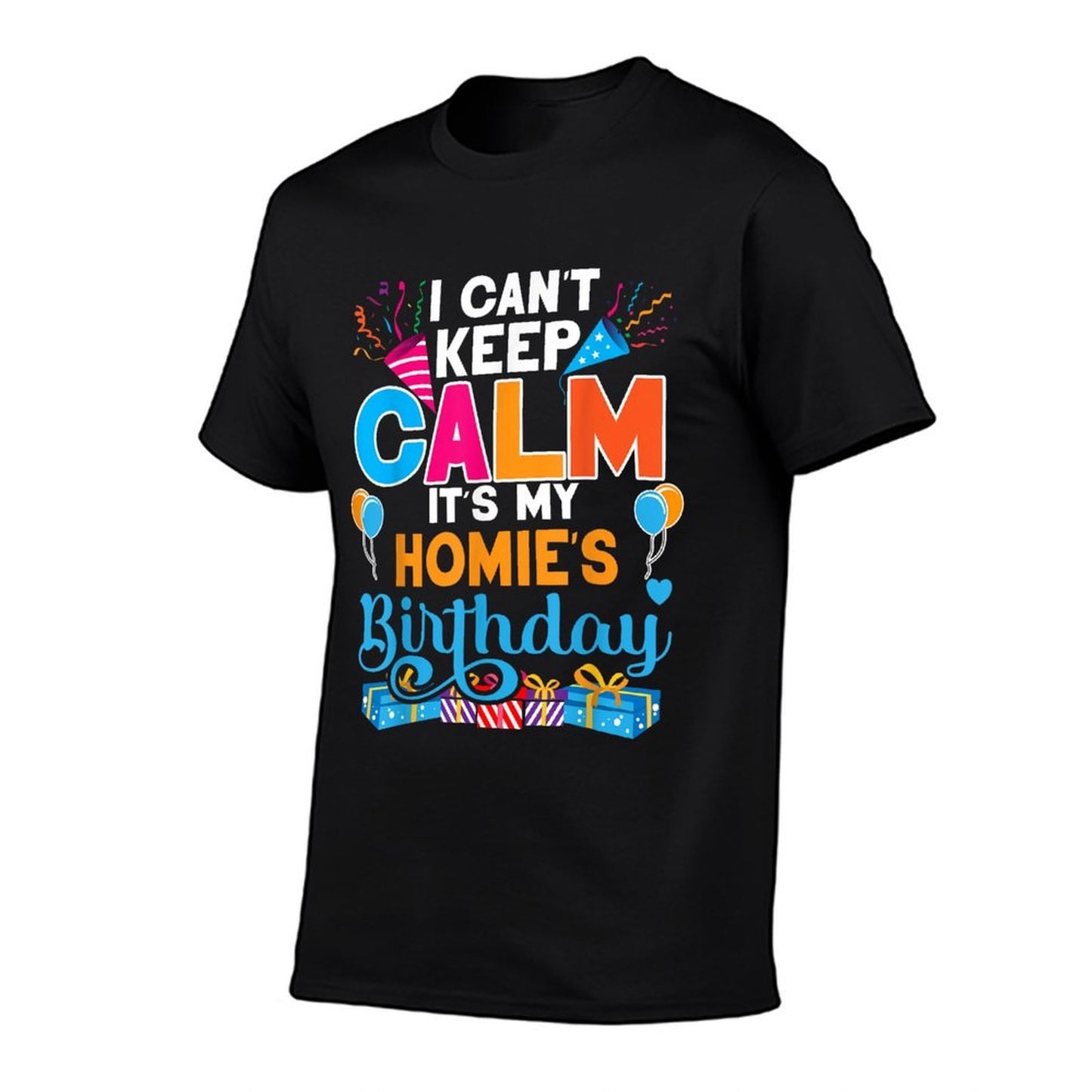 Cute I Can't Keep Calm It's My Homie Birthday  Polyester Blend T-Shirt
