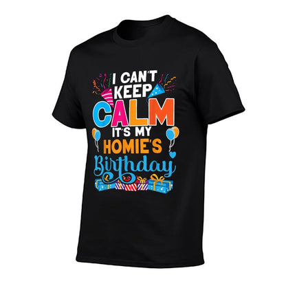 Cute I Can't Keep Calm It's My Homie Birthday  Polyester Blend T-Shirt