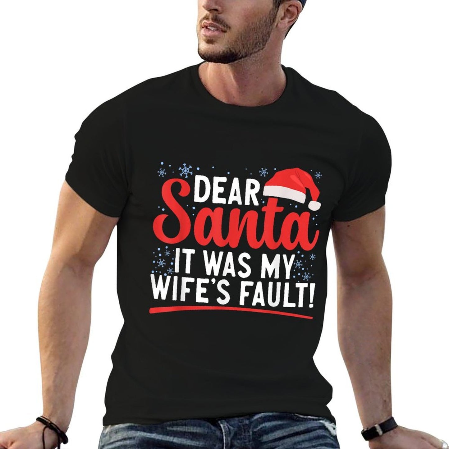 Dear Santa It Was My Wifes Fault Family Matching Christmas  Slim-fit Cut T-Shirt