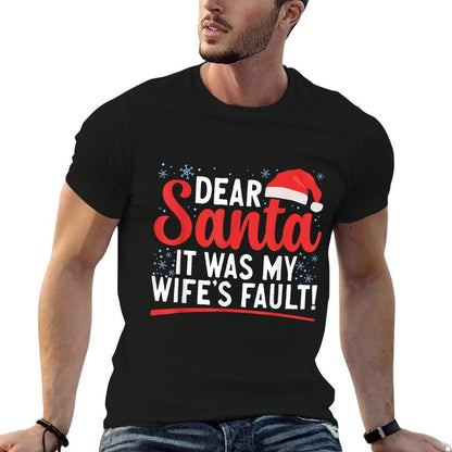 Dear Santa It Was My Wifes Fault Family Matching Christmas  Slim-fit Cut T-Shirt