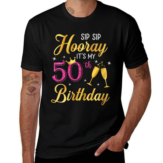 Sip Sip Hooray It's My 50th Birthday 50 Year Old Wine Crown  Durable T-Shirt