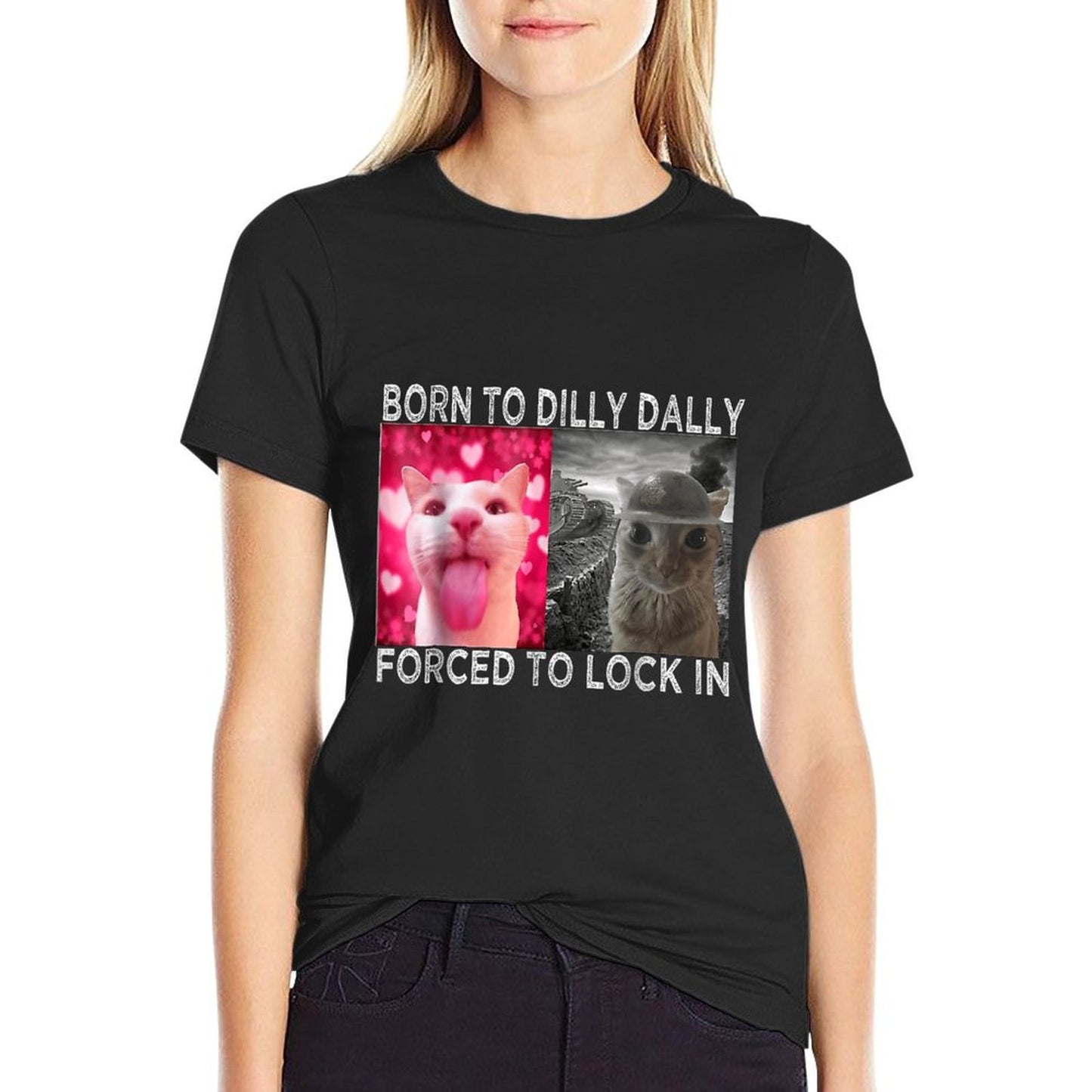 Born To Dilly Dally Forced To Lock In Cat Meme  Affordable Price T-Shirt