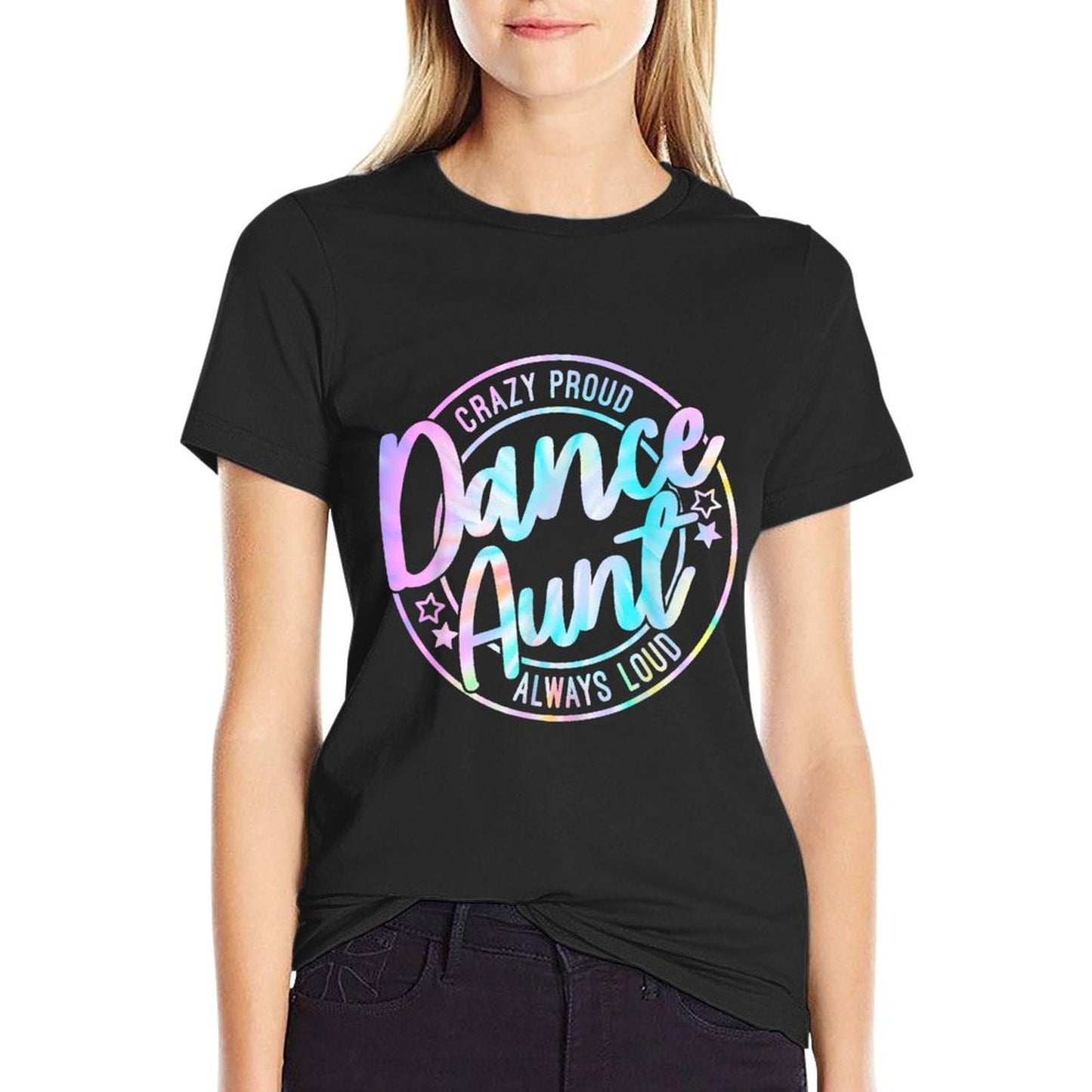 Crazy Proud Tie Dye Dance Aunt Dancing Dancer Auntie Life  Slim-fit Cut T-Shirt