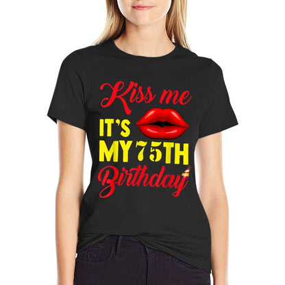 Kiss Me It's My 75th Birthday 1944 Years Funny T-shirt  Eco-friendly Material T-Shirt