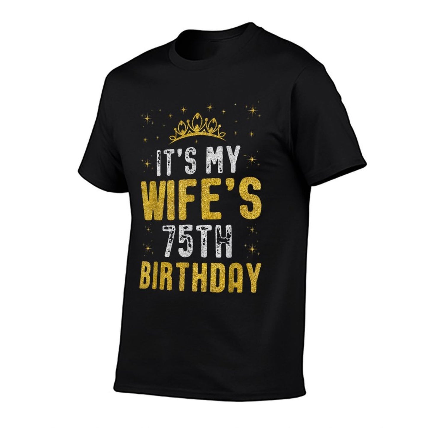 Happy It's My Wife's 75th Birthday 1950 75 Years Old  Graphic-printed T-Shirt