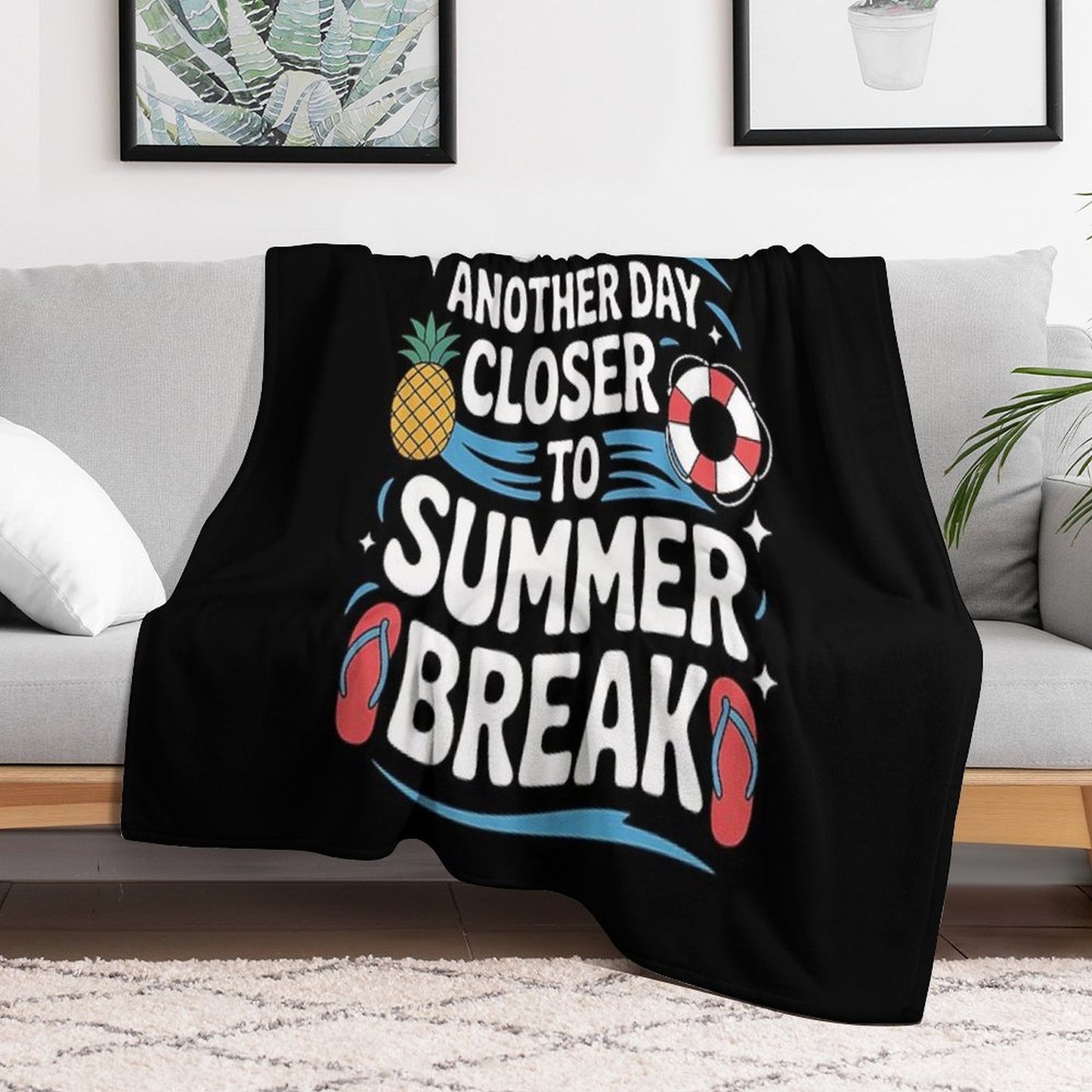 Just Another Day Closer To Summer Break Countdown Fun Vibes Sustainable Throw Blanket