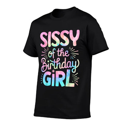 Sissy of The Birthday Girl Tie Dye Colorful Sister Bday Girl  Heathered Texture T-Shirt
