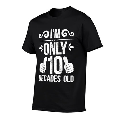10 Decades Old 100 Year Old It's My 100th Birthday  Tagless Design T-Shirt