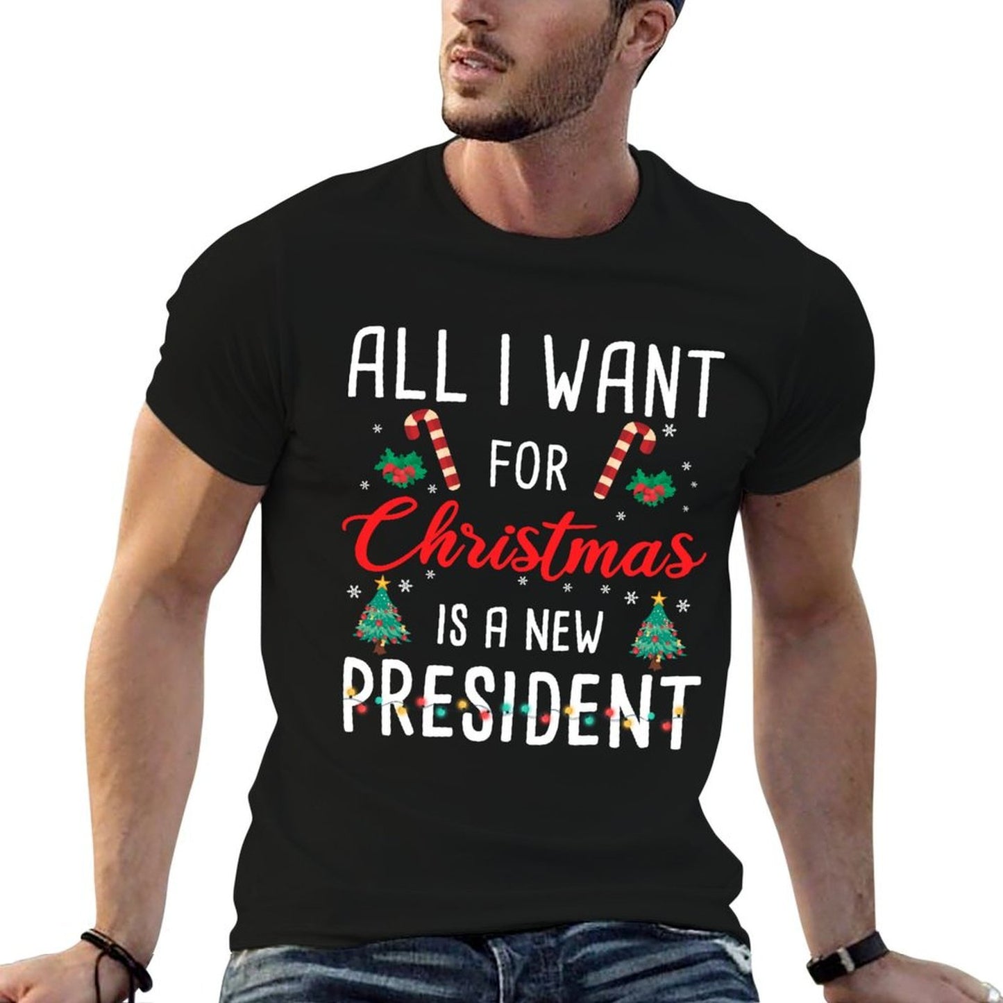 All I Want for Xmas Is A New President  Tagless Design T-Shirt
